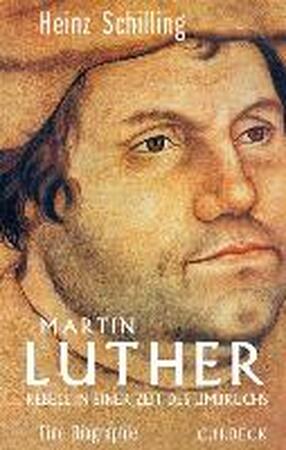 Martin Luther - Heinz Schilling Martin Luther - Heinz Schilling