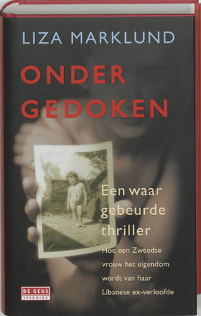 Ondergedoken - L. Marklund, Liza Marklund, M. Eriksson Ondergedoken - L. Marklund, Liza Marklund, M. Eriksson