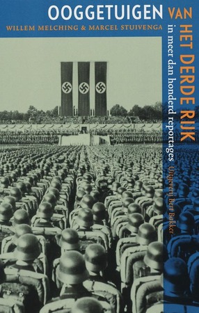 Ooggetuigen van het Derde Rijk - Willem Melching, Marcel Stuivenga Ooggetuigen van het Derde Rijk - Willem Melching, Marcel Stuivenga