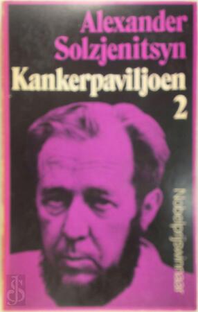 Kankerpaviljoen 2 - Alexander Solzjenitsyn Kankerpaviljoen 2 - Alexander Solzjenitsyn