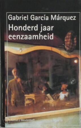 Honderd jaar eenzaamheid - Gabriel Garcia Marquez Honderd jaar eenzaamheid - Gabriel Garcia Marquez