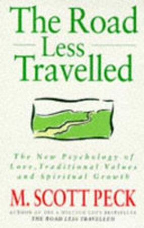 The Road Less Travelled - Morgan Scott Peck The Road Less Travelled - Morgan Scott Peck