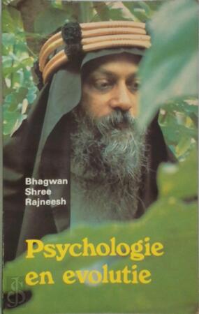 Psychologie en evolutie - Osho, Bhagwan Shree Rajneesh