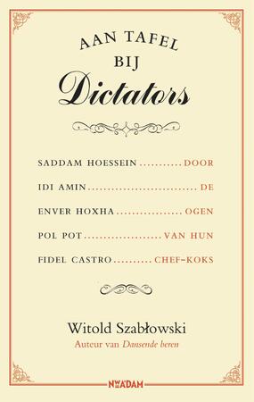 Aan tafel bij dictators - Witold Szabtowski Aan tafel bij dictators - Witold Szabtowski