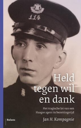 Held tegen wil en dank - Jan H. Kompagnie Held tegen wil en dank - Jan H. Kompagnie