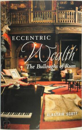 Eccentric Wealth - Alastair Scott