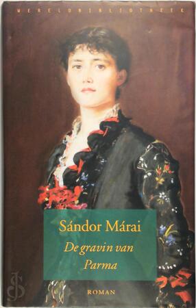 De gravin van Parma - Sándor Márai De gravin van Parma - Sándor Márai