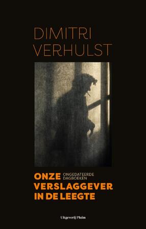 Onze verslaggever in de leegte - Dimitri Verhulst Onze verslaggever in de leegte - Dimitri Verhulst