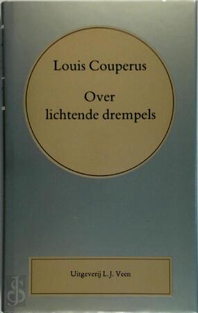 Over lichtende drempels - Louis Couperus Over lichtende drempels - Louis Couperus