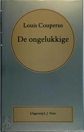 De ongelukkige - Louis Couperus De ongelukkige - Louis Couperus