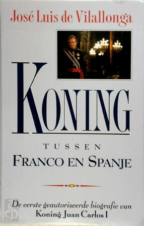 Koning tussen franco en spanje - Jose Luis De Vilallonga
