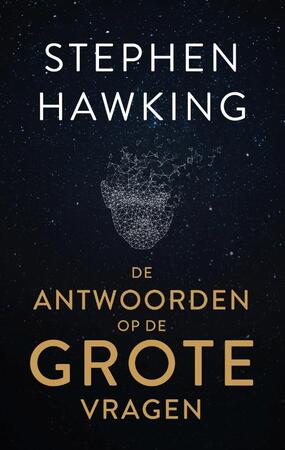 De antwoorden op de grote vragen - Stephen Hawking De antwoorden op de grote vragen - Stephen Hawking