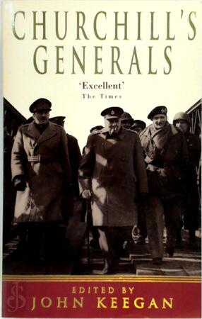 Churchill's generals - [Ed.] John Keegan