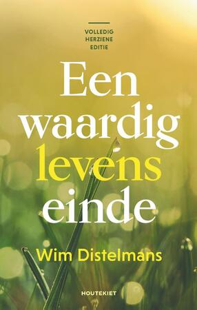 Een waardig levenseinde - Wim Distelmans Een waardig levenseinde - Wim Distelmans