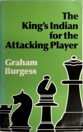 The King's Indian for the Attacking Player - Graham Burgess