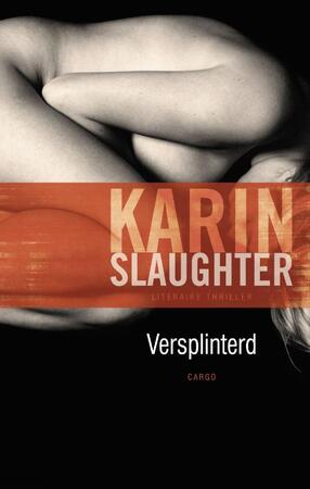 Versplinterd - Karin Slaughter Versplinterd - Karin Slaughter
