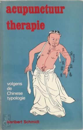 Acupunctuurtherapie volgens de Chinese typenleer - Heribert Schmidt, W.G.M. van Der Veere-Doyer