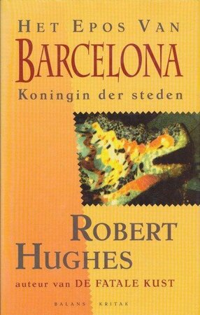 Het epos van Barcelona - Robert Hughes Het epos van Barcelona - Robert Hughes