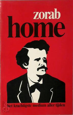 D.D. Home, het krachtigste medium aller tijden - George Zorab D.D. Home, het krachtigste medium aller tijden - George Zorab