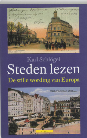 Steden lezen - De stille wording van Europa - Karl Schlogel Steden lezen - De stille wording van Europa - Karl Schlogel