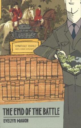 The End of the Battle - Evelyn Waugh The End of the Battle - Evelyn Waugh