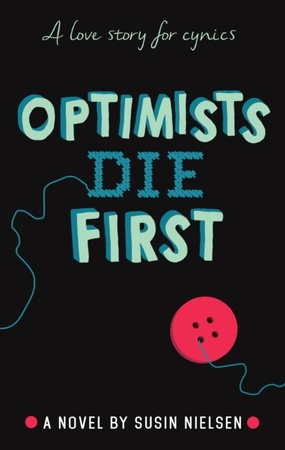Optimists die first - Susin Nielsen Optimists die first - Susin Nielsen
