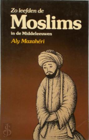 Zo leefden de moslims i.d.middeleeuwen - Mazaheri