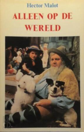 Alleen op de wereld - Hector Malot Alleen op de wereld - Hector Malot