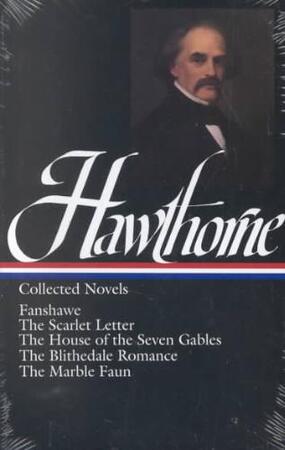 Nathaniel Hawthorne Collected Novels - Nathaniel Hawthorne Nathaniel Hawthorne Collected Novels - Nathaniel Hawthorne