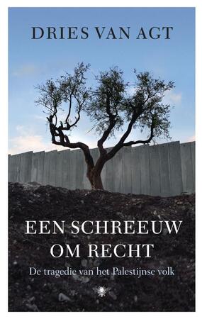 Een schreeuw om recht - Dries van Agt Een schreeuw om recht - Dries van Agt