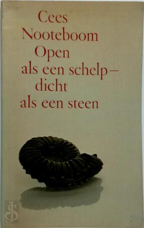 Open als een schelp - dicht als een steen - Cees Nooteboom Open als een schelp - dicht als een steen - Cees Nooteboom
