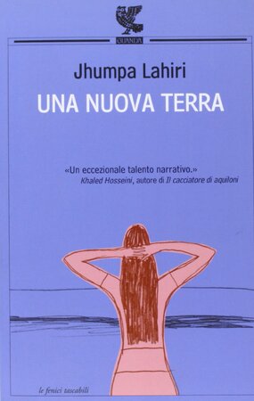 Una nuova terra - Jhumpa Lahiri Una nuova terra - Jhumpa Lahiri