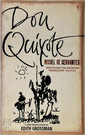 Don Quixote - Miguel De Cervantes, Miguel de Cervantes Saavedra, Edith Grossman Don Quixote - Miguel De Cervantes, Miguel de Cervantes Saavedra, Edith Grossman