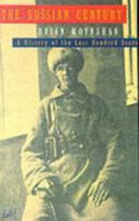 The Russian Century - Brian Moynahan