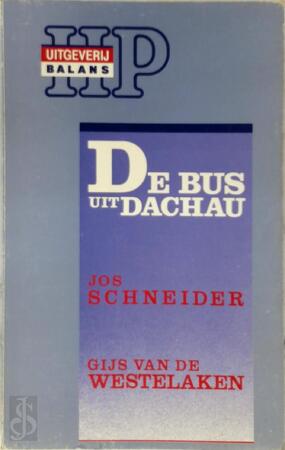 De bus uit Dachau - Jos Schneider, Gijs van de Westelaken De bus uit Dachau - Jos Schneider, Gijs van de Westelaken