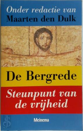 De Bergrede - steunpunt van de vrijheid - Maarten den Dulk [Red.]
