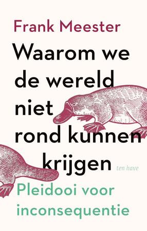 Waarom we de wereld niet rond kunnen krijgen - Frank Meester Waarom we de wereld niet rond kunnen krijgen - Frank Meester