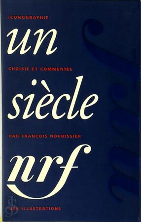 Un siècle NRF - François Nourissier