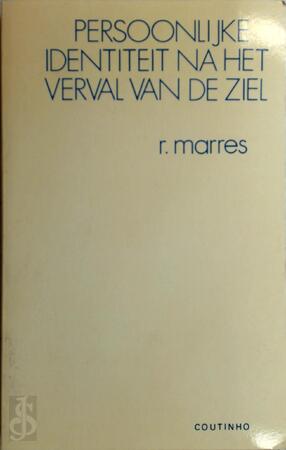 Persoonlijke identiteit na het verval van de ziel - R. Marres