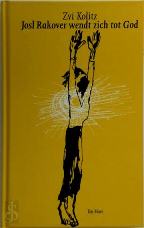 Josl Rakover wendt zich tot God - Z. Kolitz