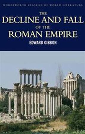Decline and Fall of the Roman Empire - Edward Gibbon