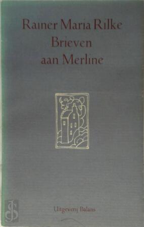 Brieven aan Merline - Rainer Maria Rilke, C. Heering-moorman Brieven aan Merline - Rainer Maria Rilke, C. Heering-moorman