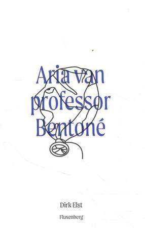 Aria van professor Bentoné - Dirk Elst