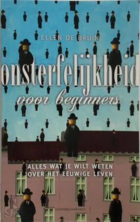 Onsterfelijkheid voor beginners - Ellen de Bruin