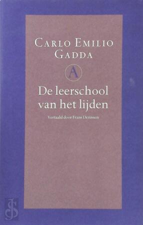 De leerschool van het lijden - Carlo Emilio Gadda De leerschool van het lijden - Carlo Emilio Gadda