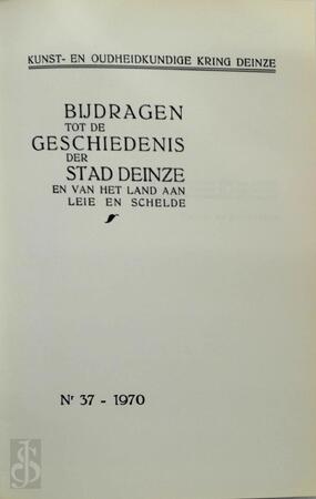 Bijdragen tot de geschiedenis der stad Deinze - Nr 37. 1970 - G.P. Baert, M. Van Gavere, H. Maes Bijdragen tot de geschiedenis der stad Deinze - Nr 37. 1970 - G.P. Baert, M. Van Gavere, H. Maes