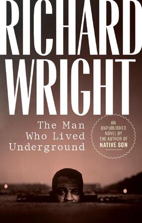 The man who lived underground - Richard Wright The man who lived underground - Richard Wright