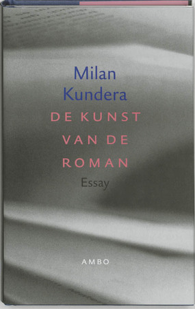 De kunst van de roman - Milan Kundera De kunst van de roman - Milan Kundera