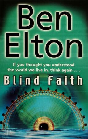 Blind Faith - Ben Elton Blind Faith - Ben Elton