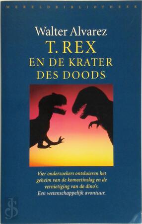 T.rex en de krater des doods - Walter Alvarez, Bart Voorzanger
